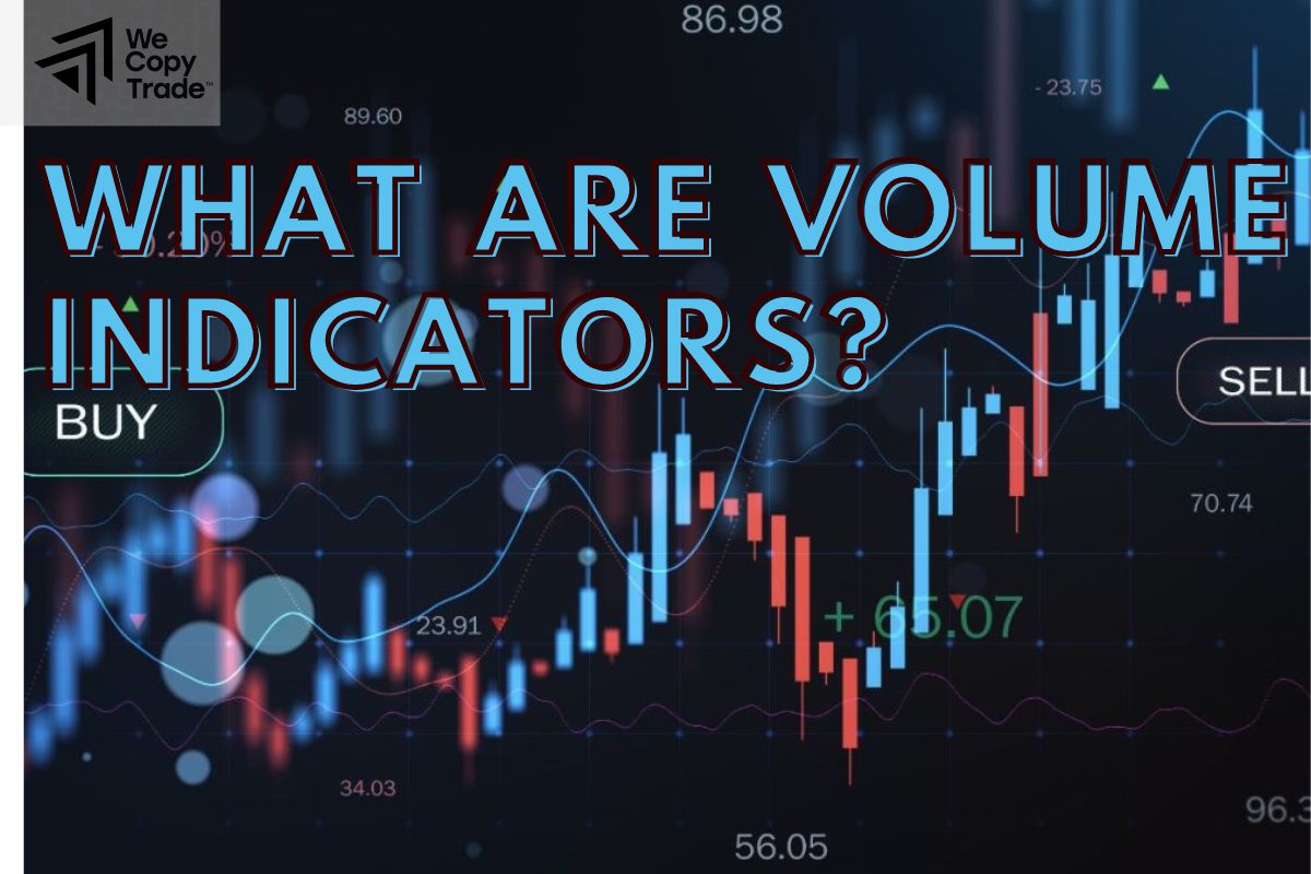What are Volume Indicators?