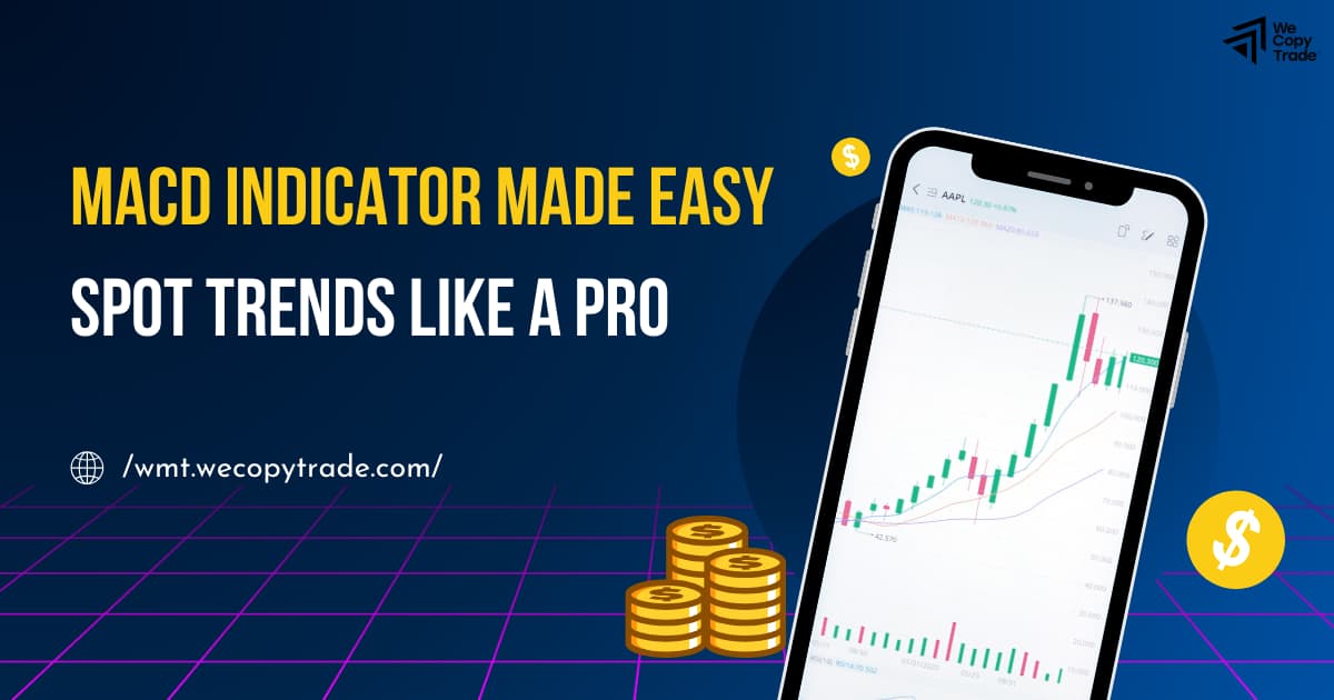 MACD Indicator Made Easy: Spot Trends Like a Pro