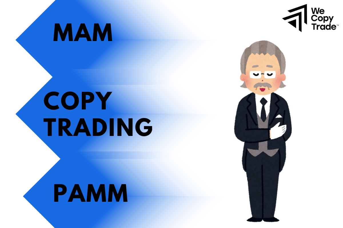 MAM Vs. Copy Trading Vs. PAMM