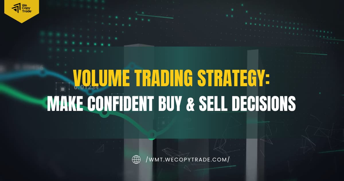 Volume Trading Strategy Explained: Make Confident Buy and Sell Decisions