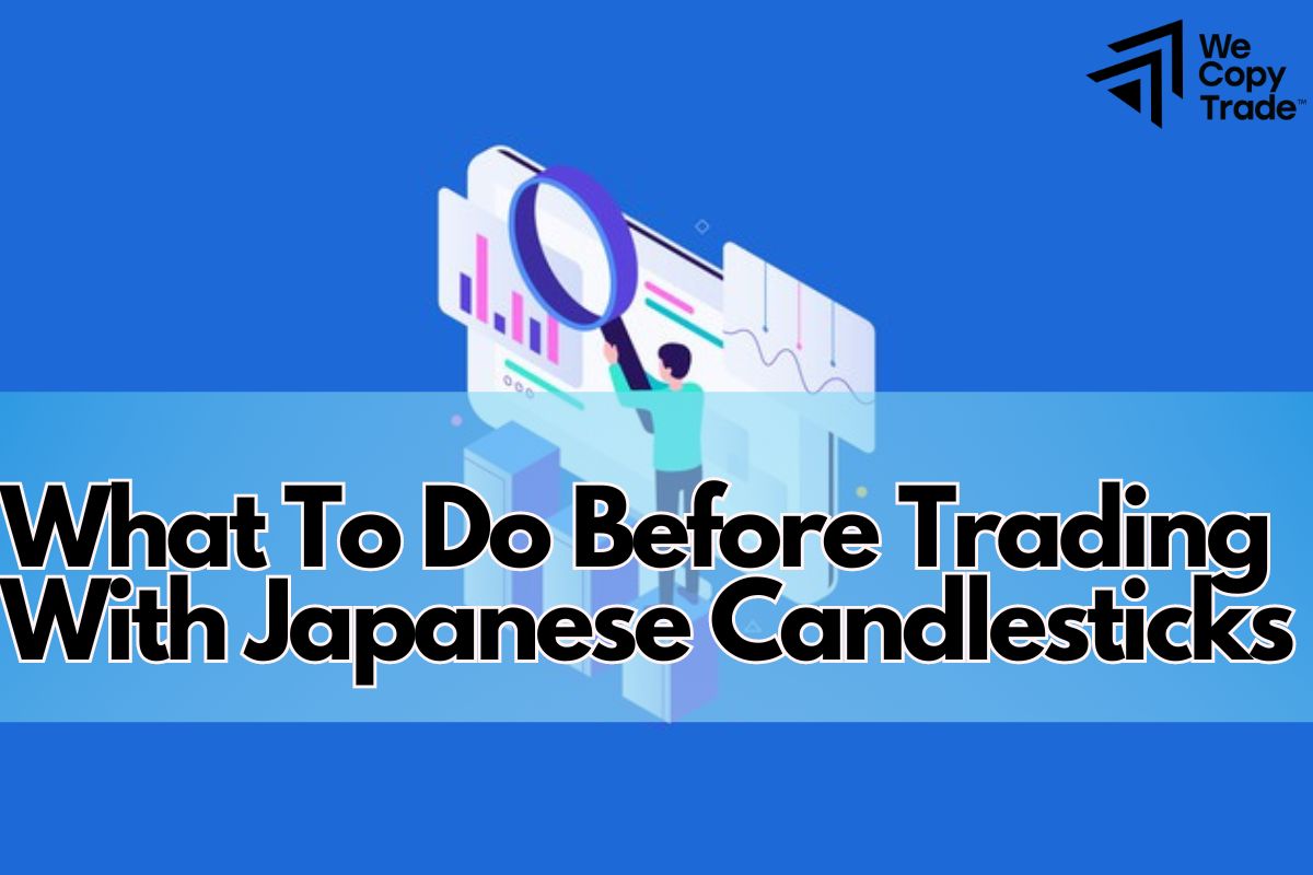 What to Do Before Trading with Japanese Candlesticks Patterns