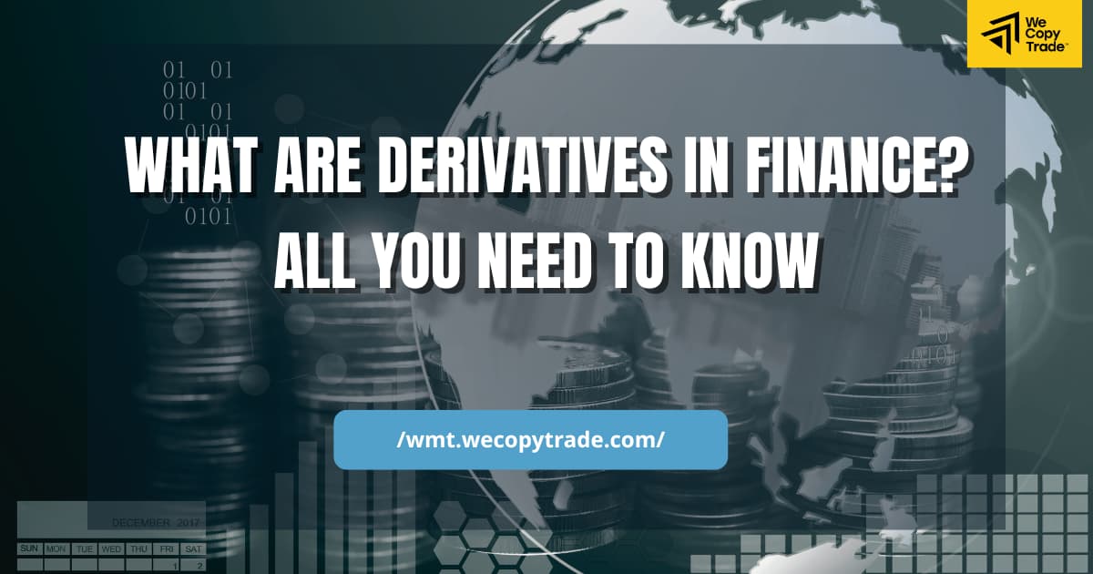 What Are Derivatives in Finance? All You Need to Know