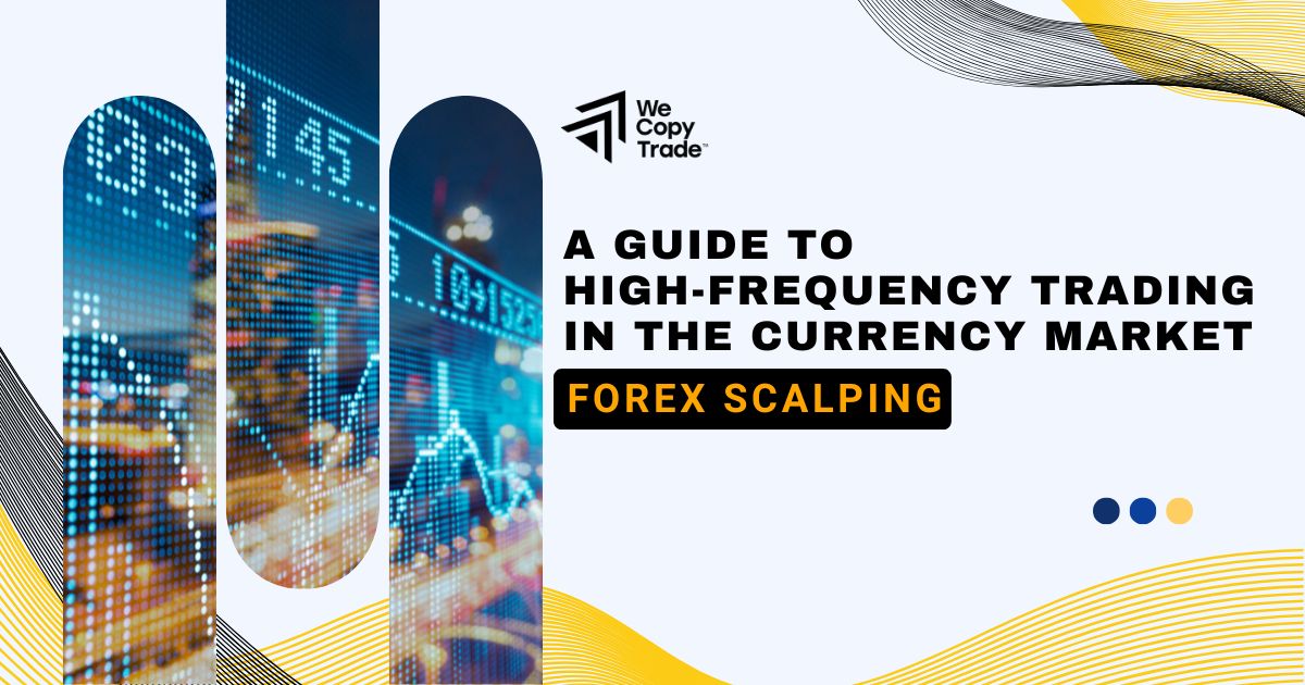 Forex Scalping: A Guide to High-Frequency Trading in the Currency Market