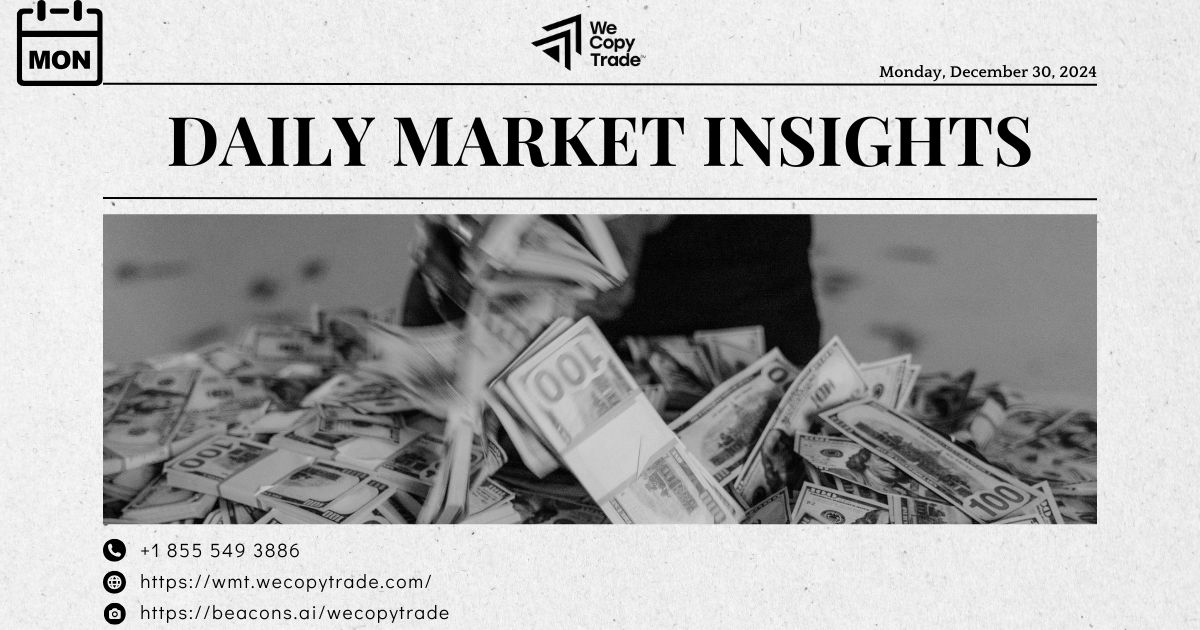 Market Insights for Monday, December 30, 2024