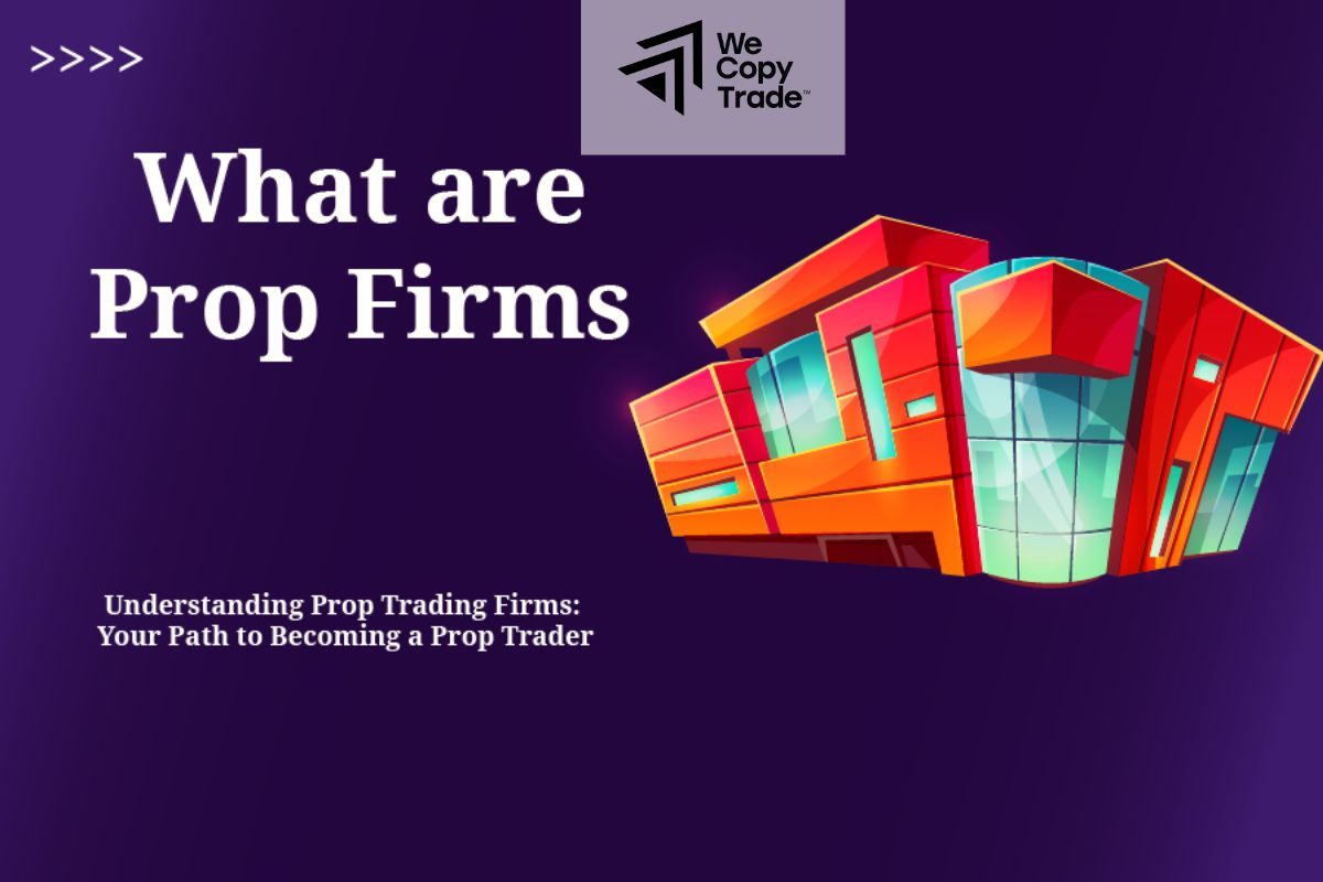 Các công ty giao dịch quỹ (Prop firm) là gì?