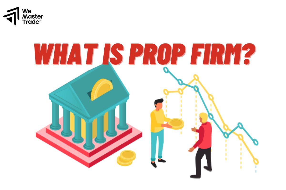Prop Firm Là Gì?