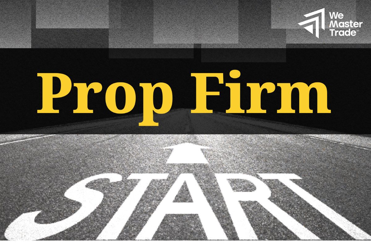 Làm Sao Để Bắt Đầu Với Prop Firm Một Cách An Toàn?