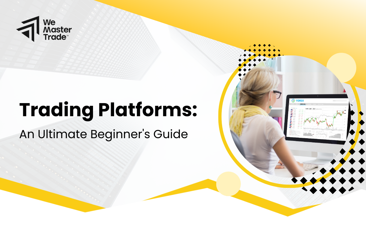 Trading Platforms - Beginner’s Roadmap to Trading Platforms